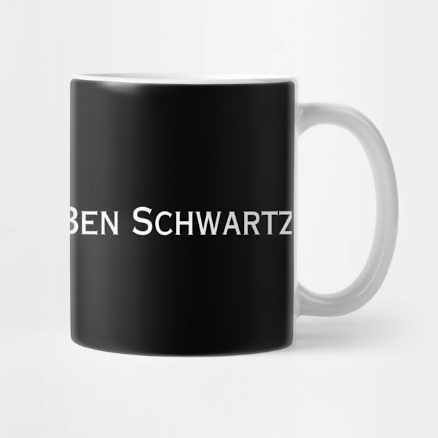My Sexuality is Ben Schwartz (white type) by kimstheworst
